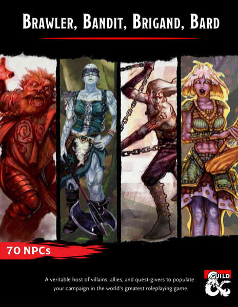 The Brawler, Bandit, Brigand, Bard: A Sourcebook of New NPCs 1 315133 The Brawler, Bandit, Brigand, Bard: A Sourcebook of New NPCs